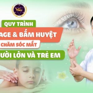 Quy trình massage bấm huyệt chăm sóc mắt cho người lớn và trẻ em