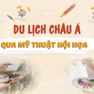 du-lich-chau-a-qua-my-thuat-hoi-hoa